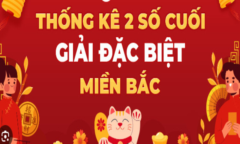 Dá»±a theo 2 sá»‘ cuá»‘i giáº£i Ä‘áº·c biá»‡t Ä‘á»ƒ soi cáº§u